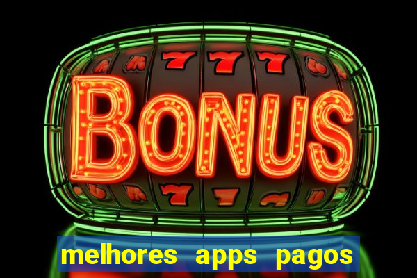 melhores apps pagos play store