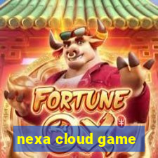 nexa cloud game