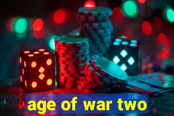 age of war two