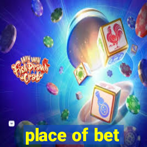 place of bet