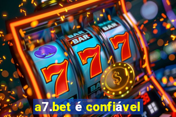 a7.bet é confiável