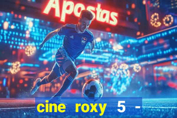 cine roxy 5 - santos santos - sp