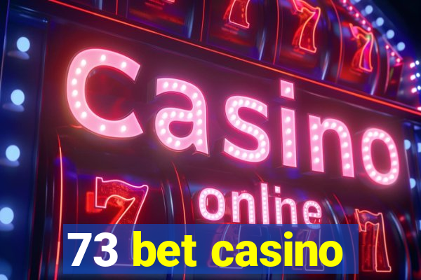 73 bet casino