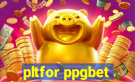 pltfor ppgbet