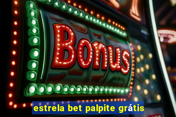 estrela bet palpite grátis