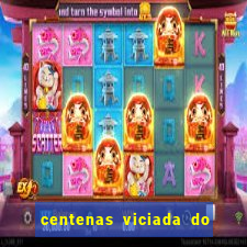 centenas viciada do jogo de bicho 2016