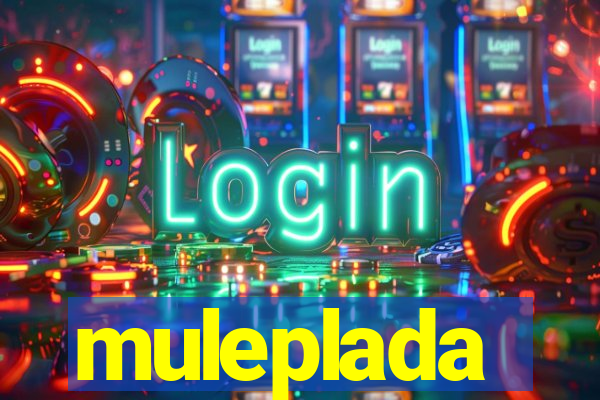 muleplada