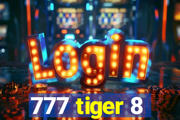 777 tiger 8