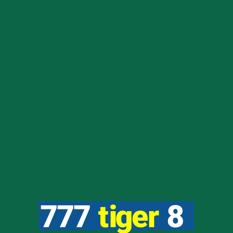 777 tiger 8