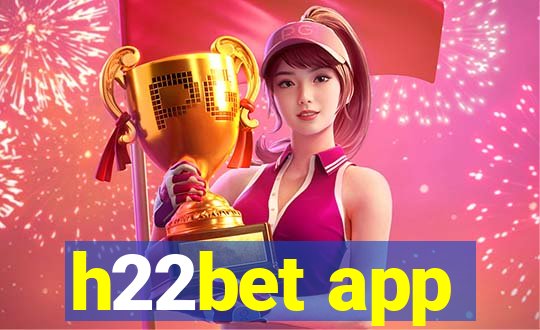 h22bet app