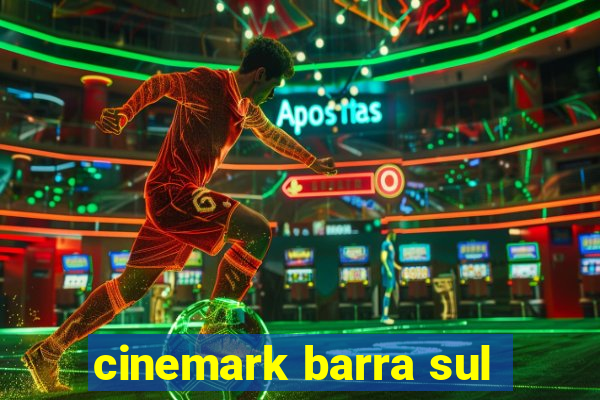 cinemark barra sul