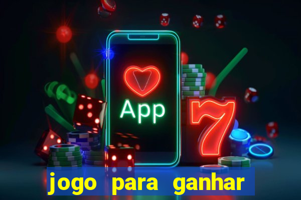 jogo para ganhar dinheiro de verdade sem depositar