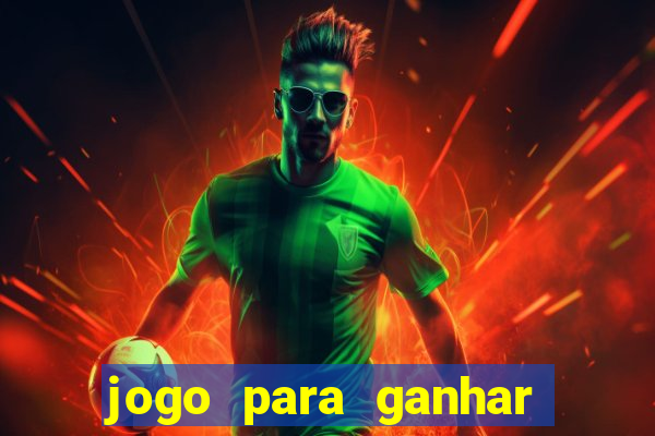 jogo para ganhar dinheiro de verdade sem depositar