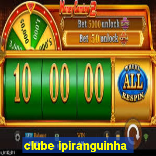 clube ipiranguinha