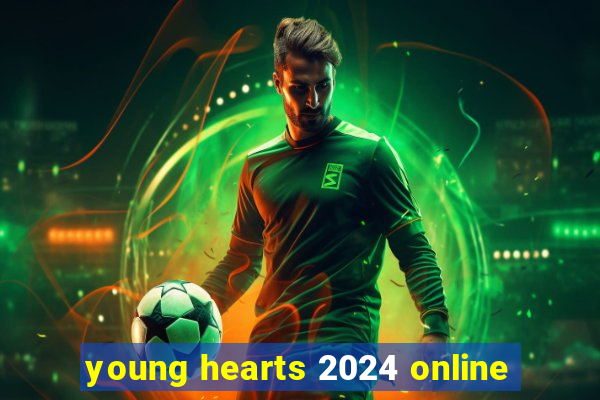 young hearts 2024 online