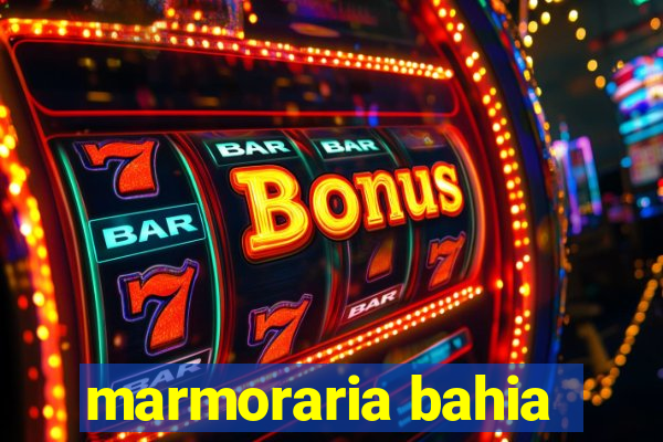 marmoraria bahia