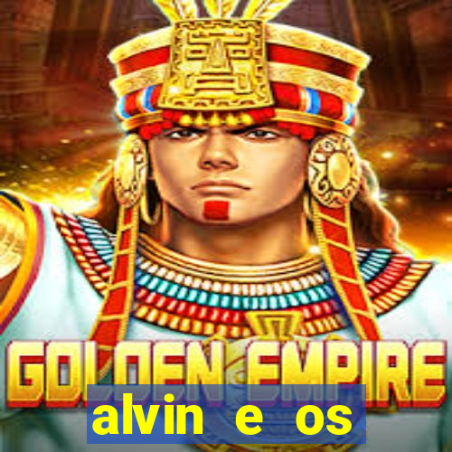 alvin e os esquilos 3 filme completo dublado