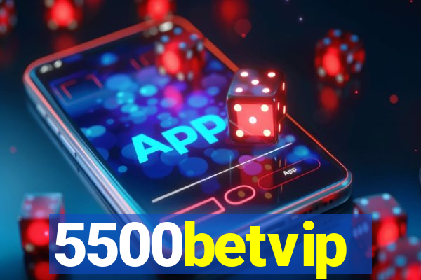 5500betvip