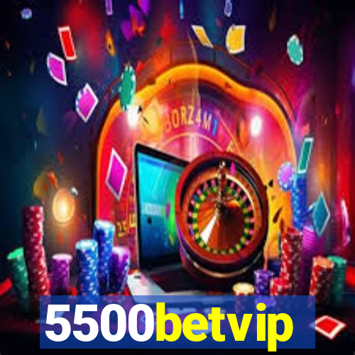 5500betvip