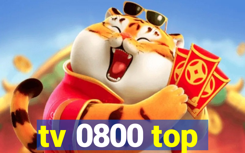 tv 0800 top