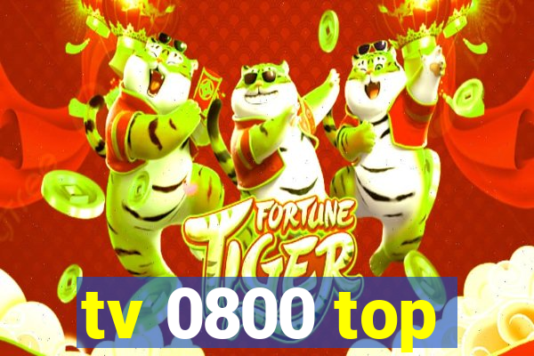 tv 0800 top