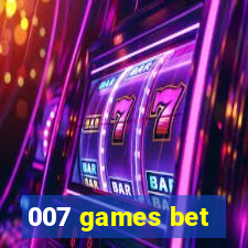 007 games bet