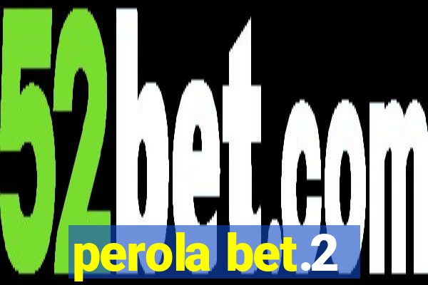 perola bet.2