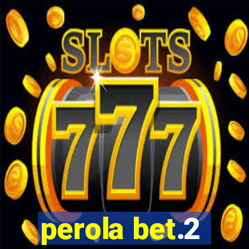 perola bet.2