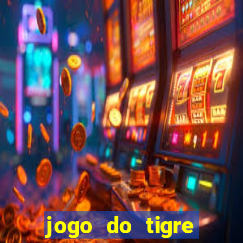 jogo do tigre gratis teste