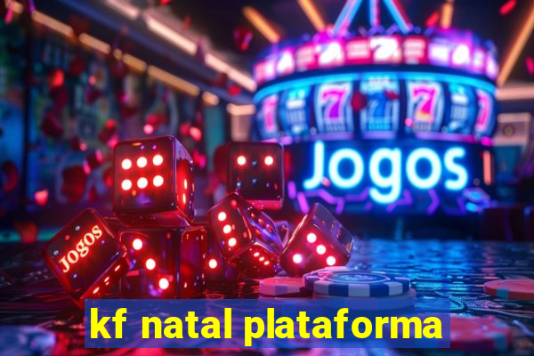 kf natal plataforma