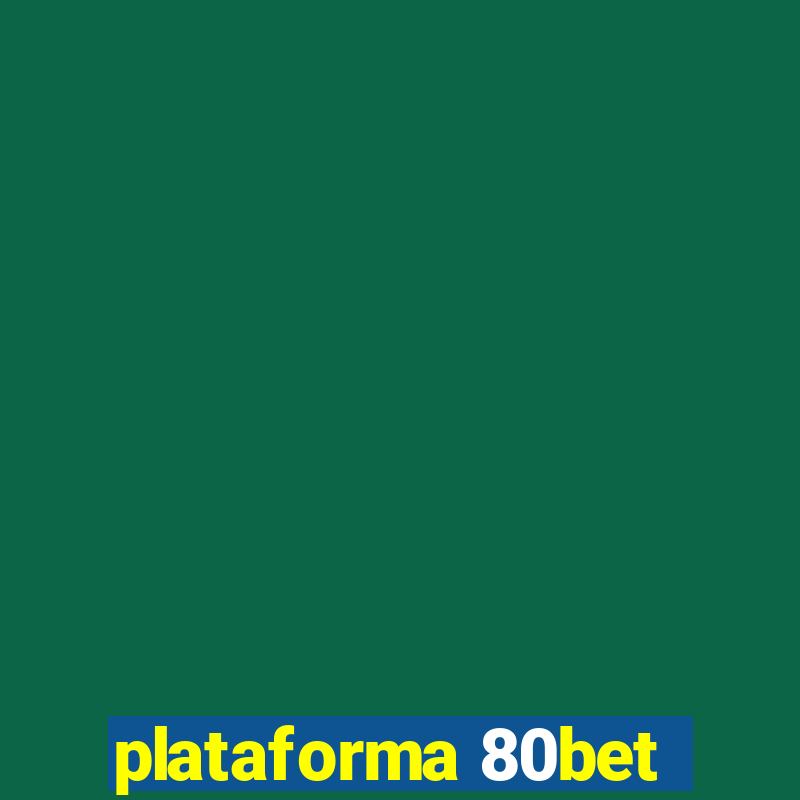 plataforma 80bet