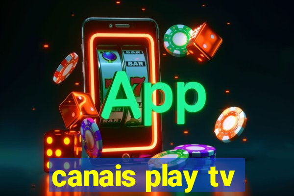 canais play tv