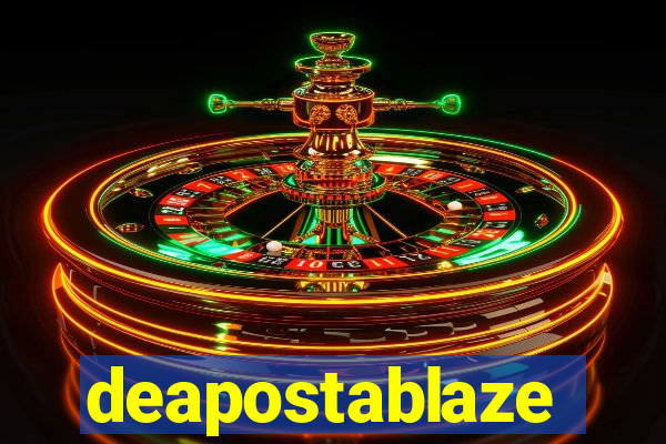 deapostablaze