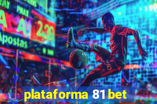 plataforma 81 bet