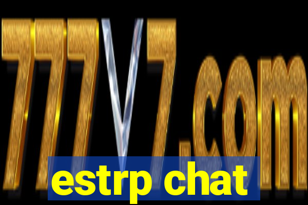 estrp chat