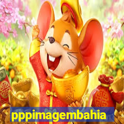 pppimagembahia