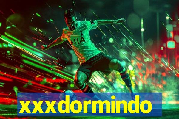 xxxdormindo