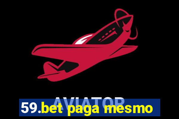 59.bet paga mesmo