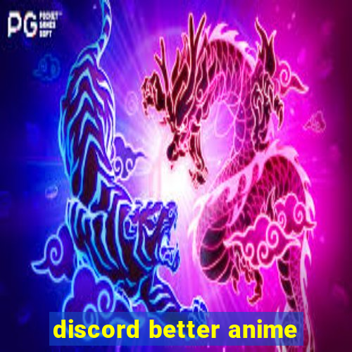 discord better anime