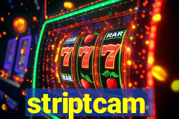 striptcam