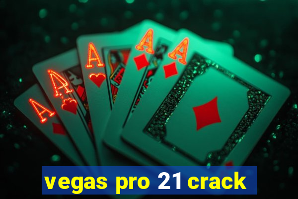 vegas pro 21 crack