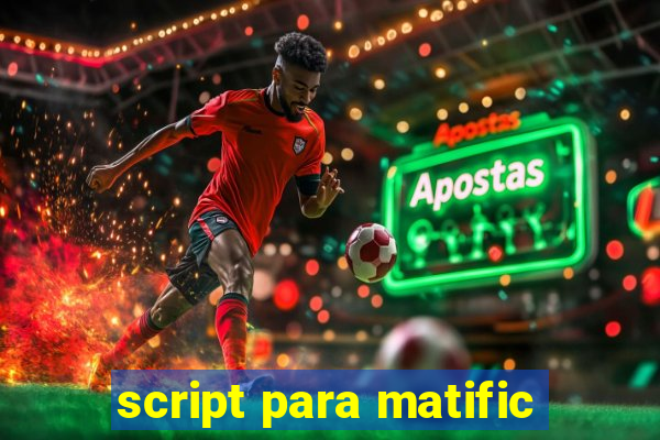 script para matific