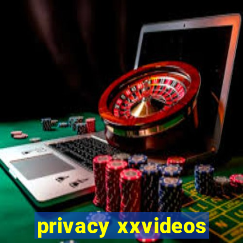 privacy xxvideos