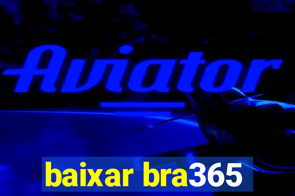 baixar bra365