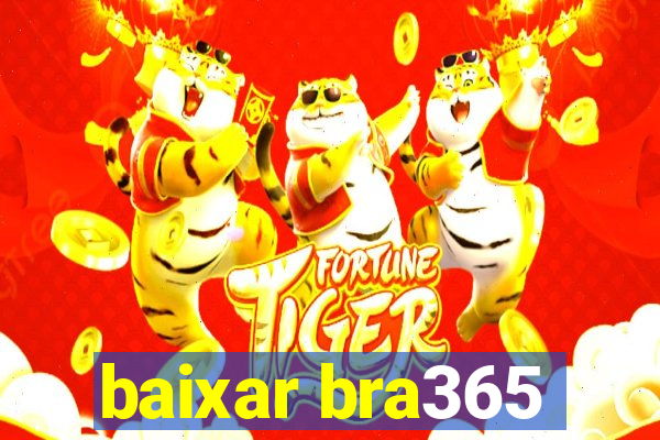 baixar bra365