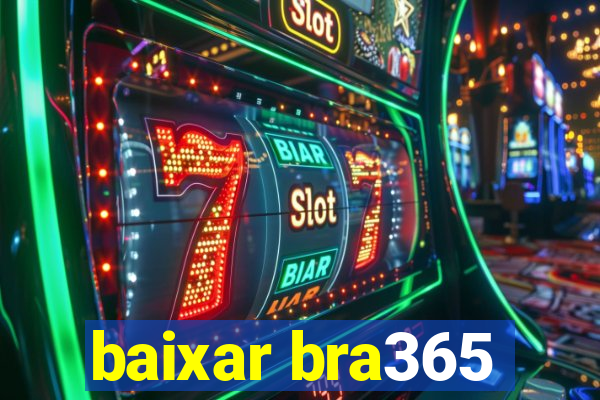 baixar bra365