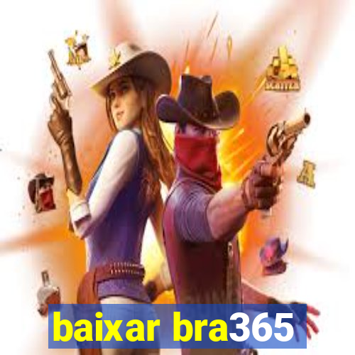 baixar bra365