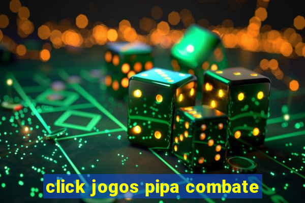 click jogos pipa combate