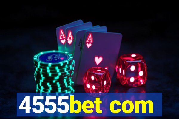 4555bet com