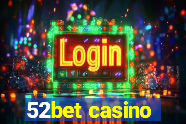 52bet casino